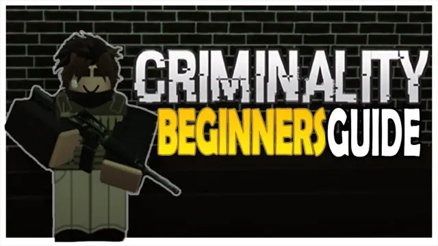 Criminality Roblox Beginner Guide: Survive, Farm Cash, and Win